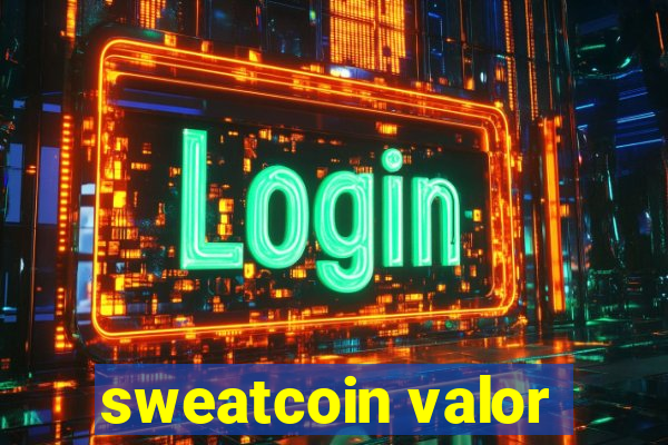 sweatcoin valor